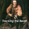 Tracking the Beast